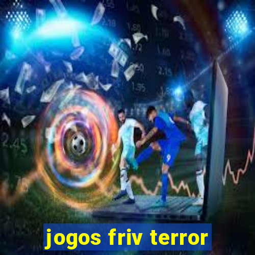 jogos friv terror